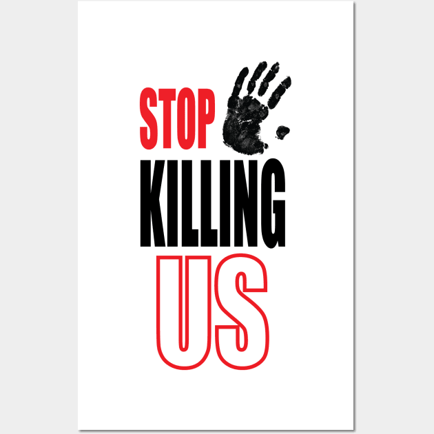 stop killing us Wall Art by zakchman